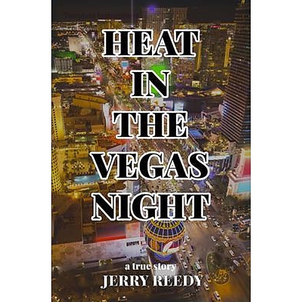 Heat in the Vegas Night, Jerry Reedy