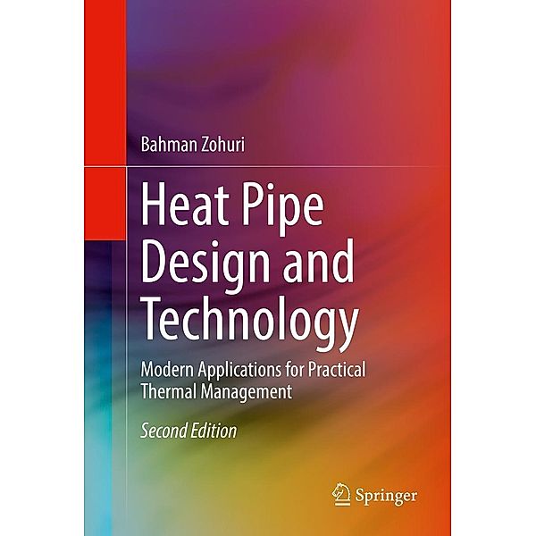 Heat Pipe Design and Technology, Bahman Zohuri