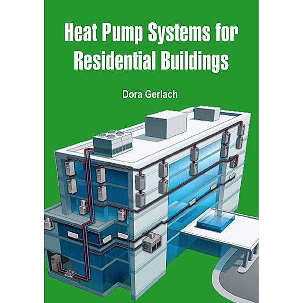 Heat Pump Systems for Residential Buildings, Dora Gerlach