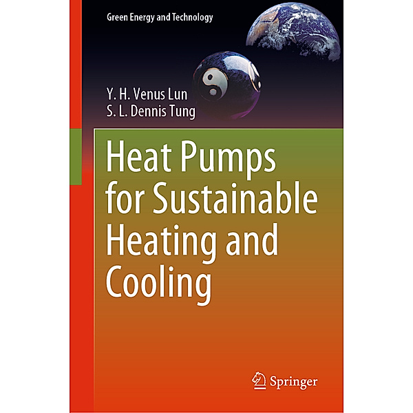 Heat Pumps for Sustainable Heating and Cooling, Y. H. V. Lun, S. L. Dennis Tung