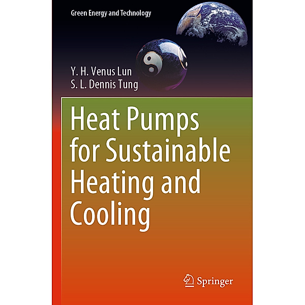 Heat Pumps for Sustainable Heating and Cooling, Y. H. Venus Lun, S. L. Dennis Tung