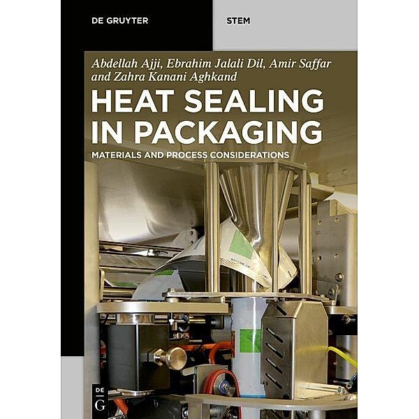 Heat Sealing in Packaging, Zahra Kanani Aghkand, Abdellah Ajji, Ebrahim Jalali Dil, Amir Saffar