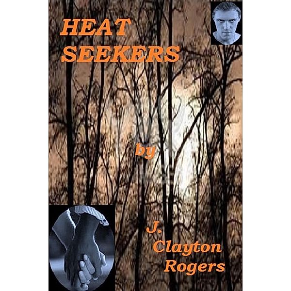 Heat Seekers, J. Clayton Rogers