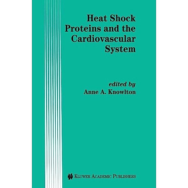 Heat Shock Proteins and the Cardiovascular System / Developments in Cardiovascular Medicine Bd.192