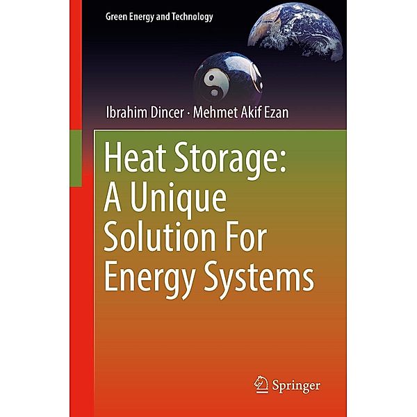 Heat Storage: A Unique Solution For Energy Systems / Green Energy and Technology, Ibrahim Dincer, Mehmet Akif Ezan