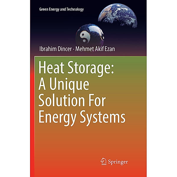 Heat Storage: A Unique Solution For Energy Systems, Ibrahim Dincer, Mehmet Akif Ezan