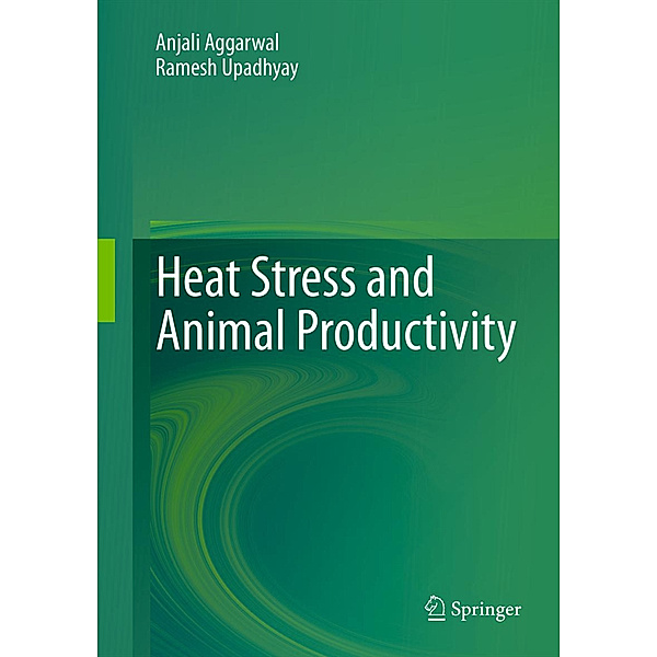 Heat Stress and Animal Productivity, Anjali Aggarwal, Ramesh Upadhyay