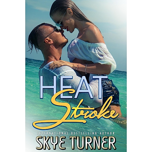 Heat Stroke, A Former Bully Enemies to Lovers Romance, Skye Turner