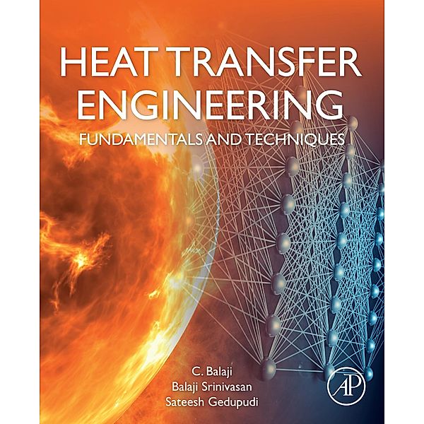 Heat Transfer Engineering, C. Balaji, Balaji Srinivasan, Sateesh Gedupudi