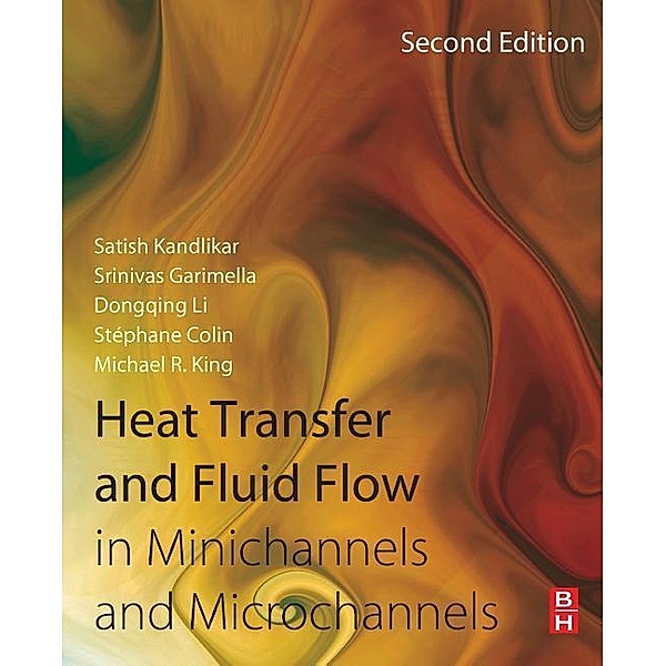 HEAT TRANSFER & FLUID FLOW IN, Satish Kandlikar, Srinivas Garimella, Dongqing Li