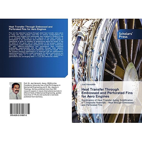 Heat Transfer Through Embossed and Perforated Fins for Aero Engines, Joel Hemanth