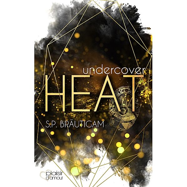 Heat / Undercover Bd.1, S. P. Bräutigam