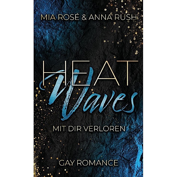 Heat Waves, Anna Rush, Mia Rosé