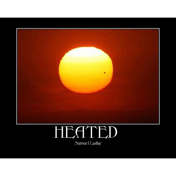 Heated (Poetry) / Poetry, Samuel Ludke