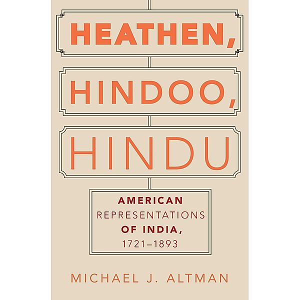 Heathen, Hindoo, Hindu, Michael J. Altman