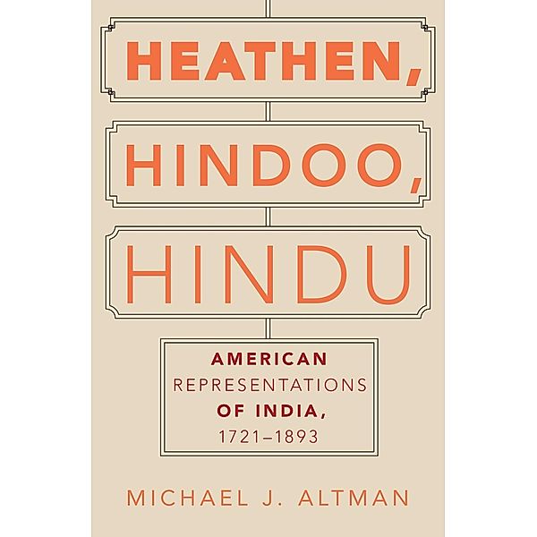 Heathen, Hindoo, Hindu, Michael J. Altman