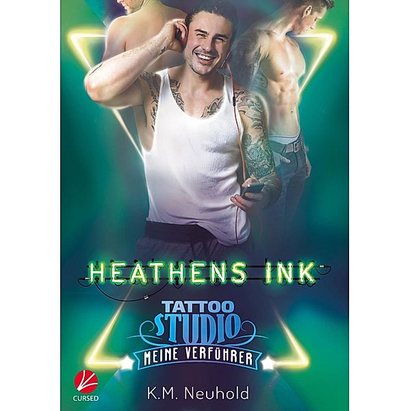 Heathens Ink: Meine Verführer / Heathens Ink Bd.2, K. M. Neuhold