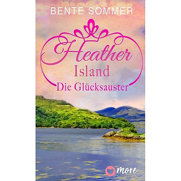 Heather Island - Die Glücksauster, Bente Sommer