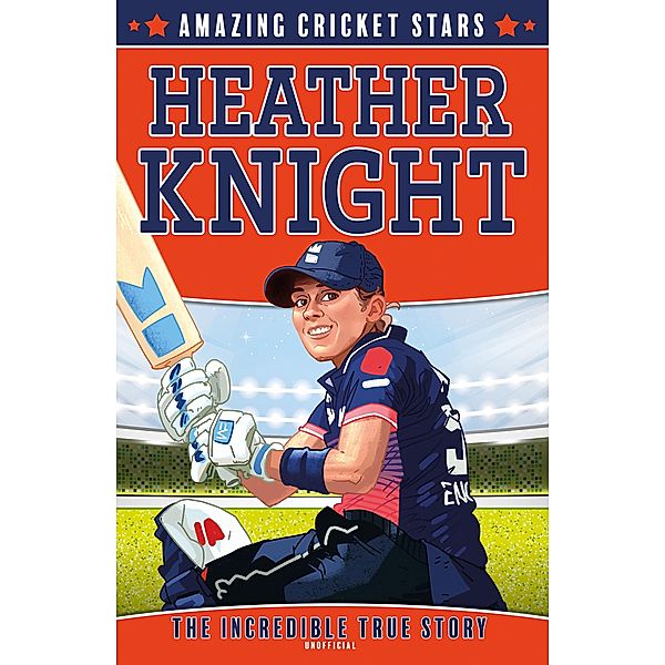 Heather Knight / Amazing Cricket Stars Bd.3, Clive Gifford