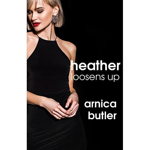 Heather Loosens Up, Arnica Butler