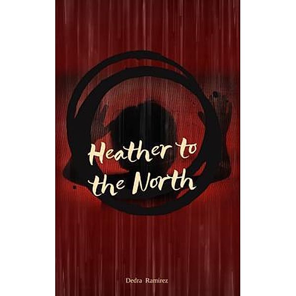 Heather to the North, Dedra Ramirez