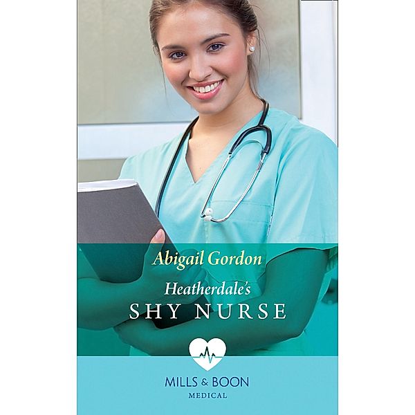 Heatherdale's Shy Nurse, Abigail Gordon