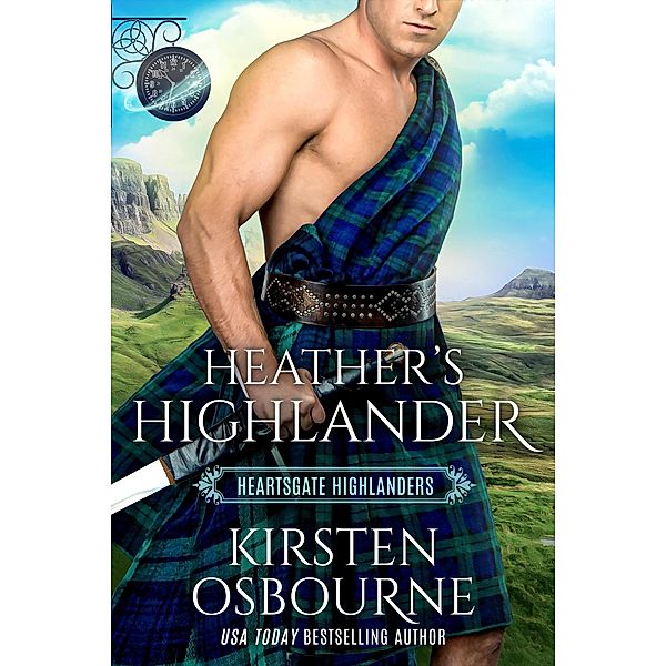 Heather's Highlander (Highlanders of Heartsgate, #1) / Highlanders of Heartsgate, Kirsten Osbourne