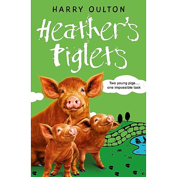 Heather's Piglets / A Pig Called Heather Bd.5, Harry Oulton