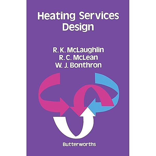 Heating Services Design, Ronald K. McLaughlin, R. Craig McLean, W. John Bonthron