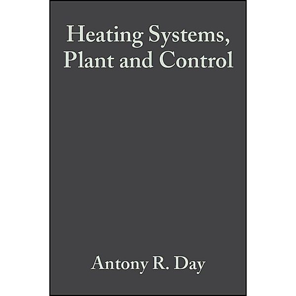 Heating Systems, Plant and Control, Antony R. Day, Martin S. Ratcliffe, Keith Shepherd