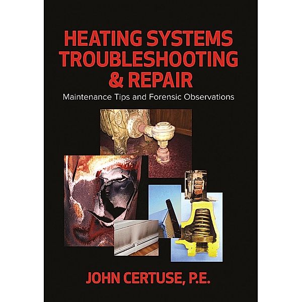 Heating Systems Troubleshooting & Repair, John Certuse