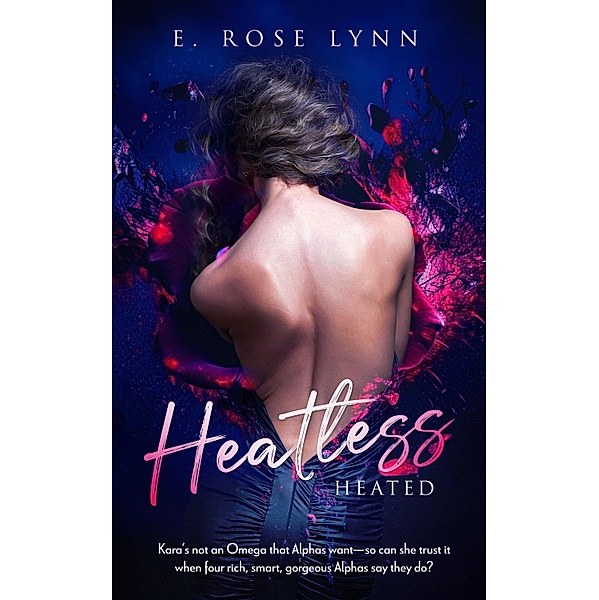 Heatless / Heated Bd.1, E. Rose Lynn
