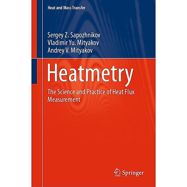 Heatmetry / Heat and Mass Transfer, Sergey Z. Sapozhnikov, Vladimir Yu. Mityakov, Andrey V. Mityakov