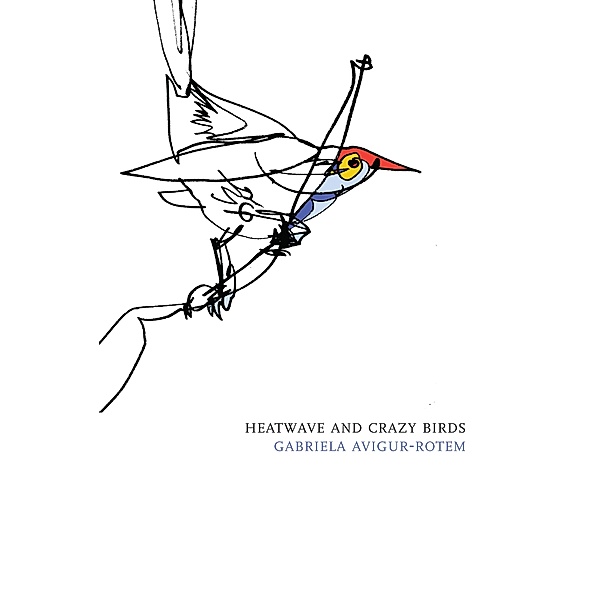 Heatwave and Crazy Birds / Hebrew Literature, Gabriela Avigur-Rotem