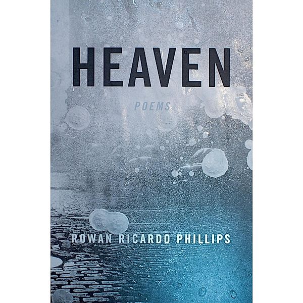 Heaven, Rowan Ricardo Phillips
