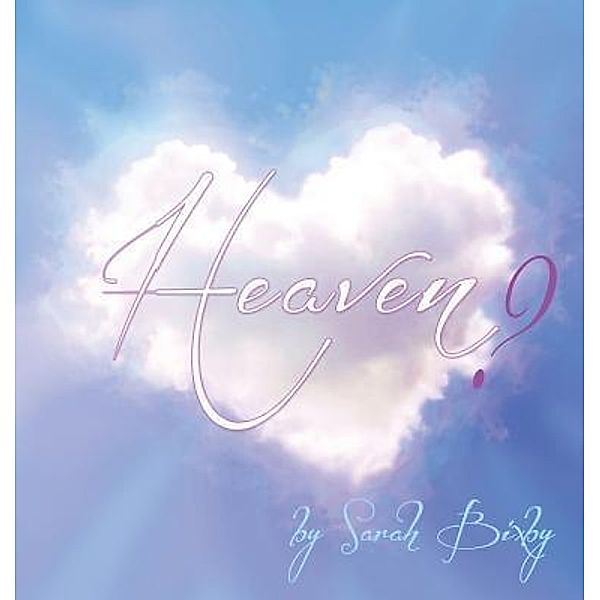 Heaven?, Sarah Bixby