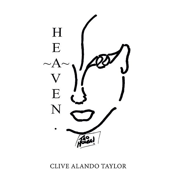 Heaven, Clive Alando Taylor