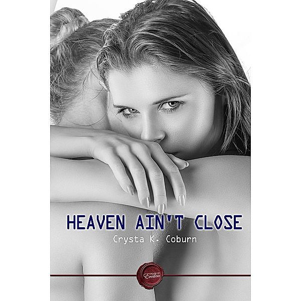 Heaven Ain't Close / Andrews UK, Crysta K. Coburn