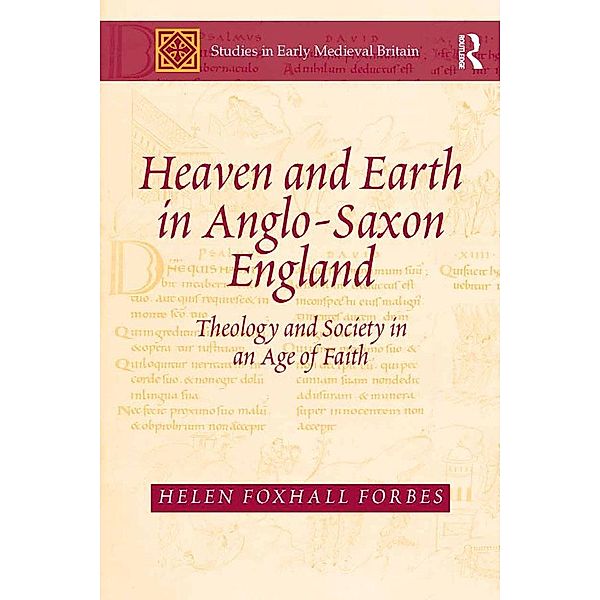 Heaven and Earth in Anglo-Saxon England, Helen Foxhall Forbes