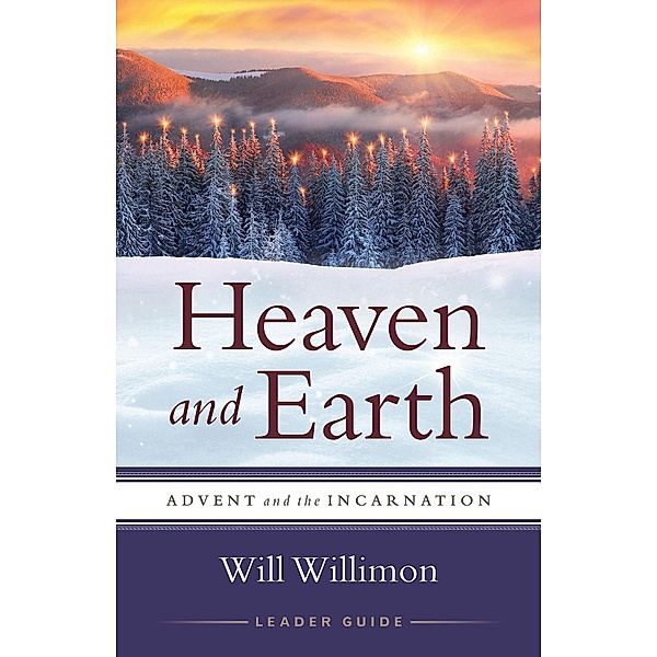 Heaven and Earth Leader Guide, William H. Willimon