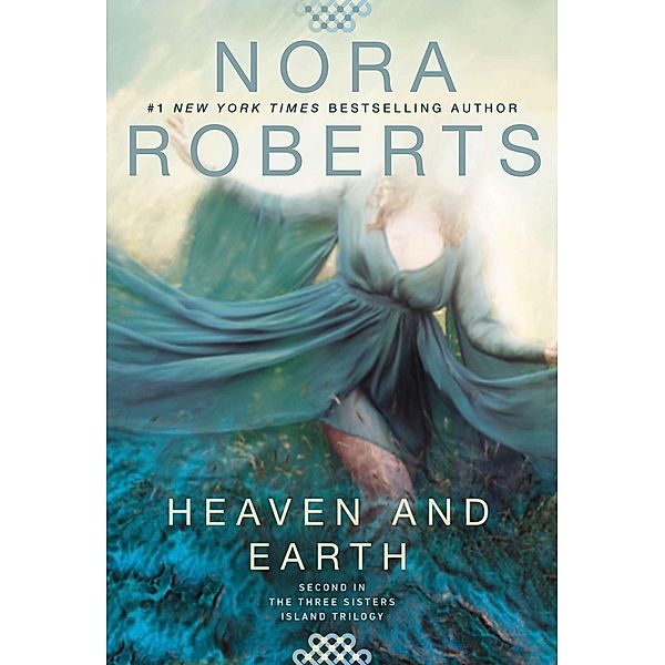 Heaven and Earth / Three Sisters Bd.2, Nora Roberts