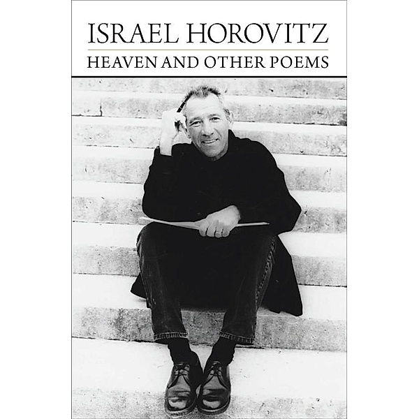 Heaven and Other Poems, Israel Horovitz