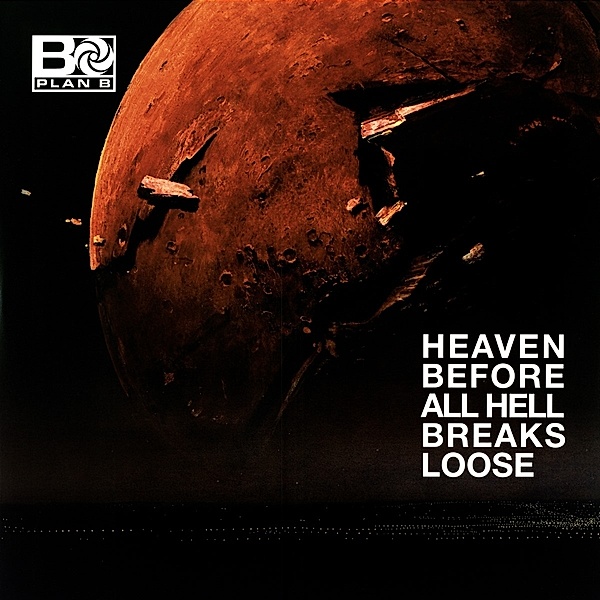 Heaven Before All Hell Breaks Loose (Vinyl), Plan B