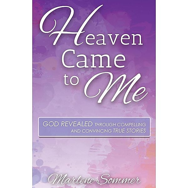 Heaven Came to Me, Marlene Sommer