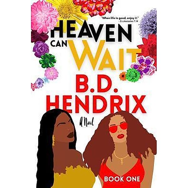 Heaven Can Wait - Book One / Bria Hendrix, B. D. Hendrix