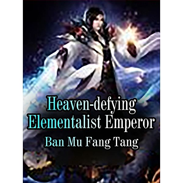 Heaven-defying Elementalist Emperor, Ban MuFangTang