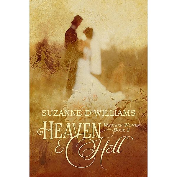 Heaven & Hell (Western Women Series, #2) / Western Women Series, Suzanne D. Williams