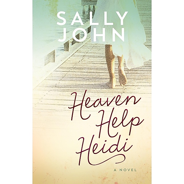 Heaven Help Heidi / Family of the Heart Series, Sally John
