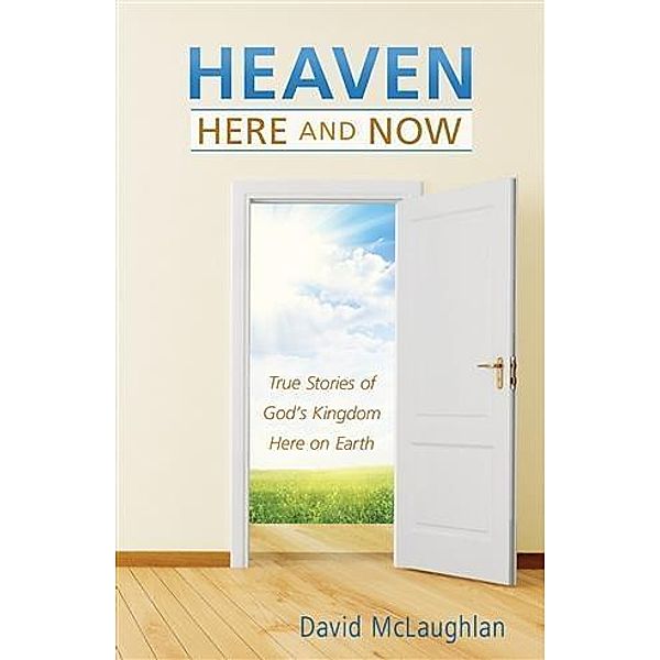 Heaven--Here and Now, David McLaughlan