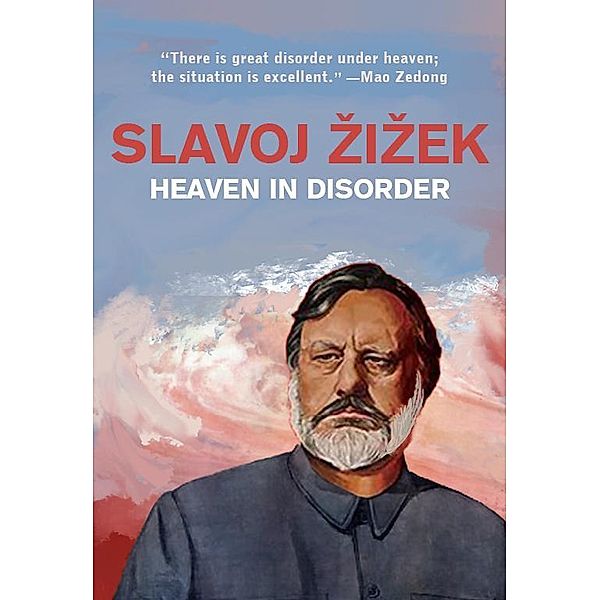 Heaven in Disorder, Slavoj Zizek